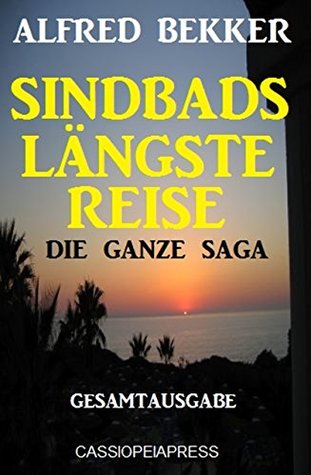 Sindbads längste Reise: Die ganze Saga: Gesamtausgabe (German Edition)