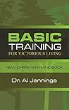 Basic Training For Victorious Living: New Christian Handbook Basic Training For Victorious Living: New Christian Handbook
