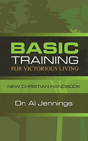 Basic Training For Victorious Living: New Christian Handbook (Kindle Edition)