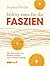 Richtig essen für die Faszien by Stephan Müller