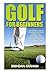 Golf For Beginners: The Ult...