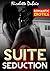 EROTICA: Suite Seduction: Oral Pleasure for Her,Womens Erotica Short Stories,Sucking Her Licking,Dominant Alpha Male Romance Possessive,Naughty Steamy College New Adult Contemporary Romance Erotica