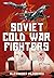 Soviet Cold War Fighters