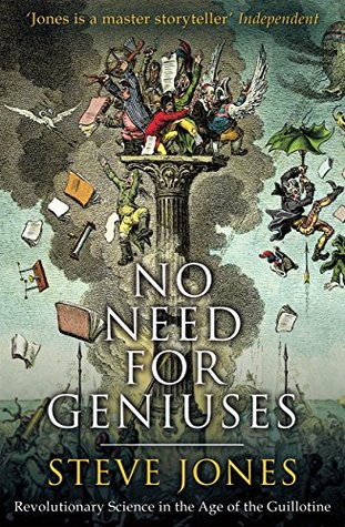 No Need for Geniuses: Revolutionary Science in the Age of the Guillotine (Kindle Edition)