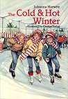 The Cold and Hot Winter by Johanna Hurwitz The Cold and Hot Winter by Johanna Hurwitz