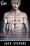 Wrestling for Top: The Complete Collection Wrestling for Top: The Complete Collection