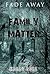 Fade Away: Family Matter