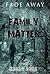 Fade Away: Family Matter