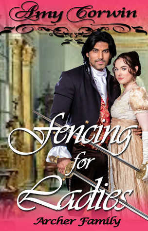 Fencing For Ladies (Archer Family, #5)
