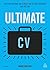 Ultimate CV: Over 100 Winning CVs to Help You Get the Interview and the Job (Ultimate Series)