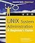 UNIX System Administration: A Beginner's Guide (Network Professional's Library)