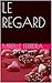 LE REGARD (French Edition)