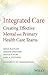 Integrated Care: Creating Effective Mental and Primary Health Care Teams