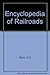 Encyclopedia of Railroads