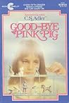 Good-Bye Pink Pig by C.S. Adler