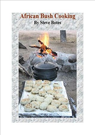 African Bush Cooking (Kindle Edition)