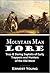 Mountain Man Lore: True & Daring Exploits of Early Trappers and Hunters of the Old West (1917)