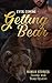 Getting Bear