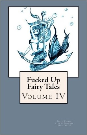 Fucked Up Fairy Tales (Volume 4)