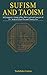Sufism and Taoism: A Comparative Study of Key Philosophical Concepts