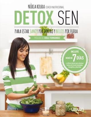 Detox SEN. Para estar sanos por dentro y bellos por fuera.