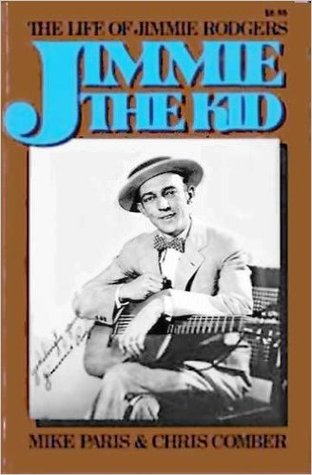 Jimmie The Kid: The Life Of Jimmie Rodgers (Paperback)