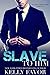 A Slave To Him (Book 1) (An Alpha Billionaire Romance)