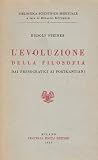 L'evoluzione della filosofia. Dai presocratici ai postkantiani