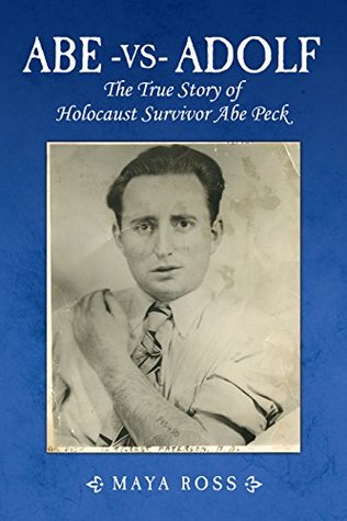 Abe-vs-Adolf: The True Story of Holocaust Survivor Abe Peck