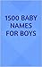 1500 Baby Names for Boys