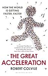 The Great Acceleration by Robert Colvile