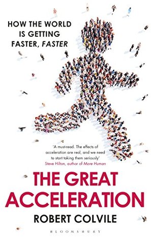 The Great Acceleration: How the World is Getting Faster, Faster (Kindle Edition)