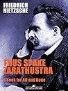 Thus spake Zarathustra - A Book for All and None Book cover for Thus spake Zarathustra - A Book for All and None
