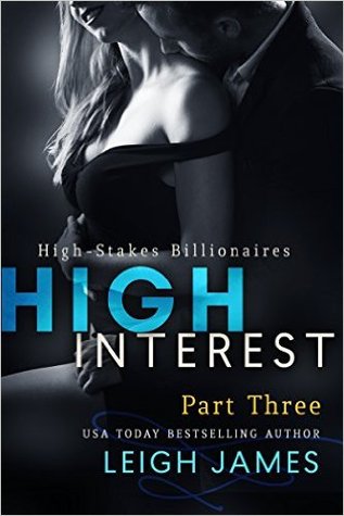 High Interest: Book Three (High-Stakes Billionaires #1C)