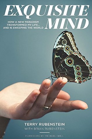 Exquisite Mind: How a new paradigm transformed my life... and is sweeping the world
