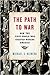 The Path to War: How the First World War Created Modern America