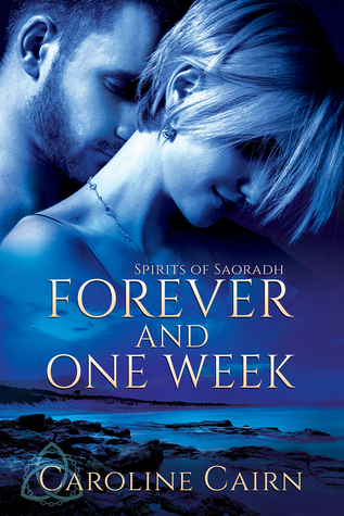 Forever and One Week (Spirits of Saoradh, #2)