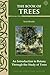 The Book of Trees: An Introduction to Botany Through the Study of Trees