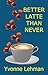 Better Latte Than Never (A GraceAnn McKinney Mystery Book 1)