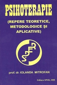 Psihoterapie - Repere teoretice, metodologice şi aplicative