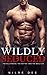 Wildly Seduced - A Billionaire Bad Boy Romance: The Billionaire, The Writer, And The Beguiled