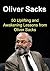 Oliver Sacks: 50 Uplifting and Awakening Lessons from Oliver Sacks: (Oliver Sacks, Inspirational Lessons)