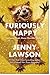 Furiously Happy by Jenny  Lawson