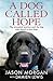 A Dog Called Hope by Damien Lewis