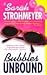 Bubbles Unbound by Sarah Strohmeyer Bubbles Unbound by Sarah Strohmeyer