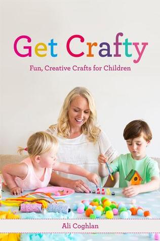 Get Crafty: Fun, Creative Crafts for Children