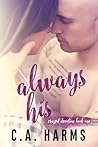 Always His by C.A. Harms