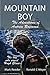Mountain Boy: The Adventures of Andrew Raymond