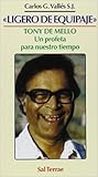 Ligero de equipaje: Tony De Mello, un profeta para nuestro tiempo