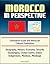 Morocco in Perspective - Orientation Guide and Moroccan Cultural Orientation: Geography, History, Economy, Security, Casablanca, Marrakech, Tangier, Berber Kingdoms, Umayyads, King Mohammed VI